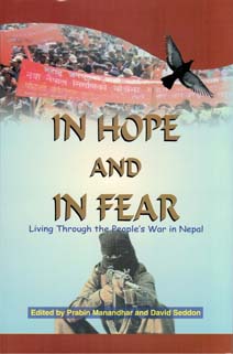 In Hope and in Fear: Living through the people's war in Nepal - Edt Prabin Manandhar and David Seddon -  Conflict